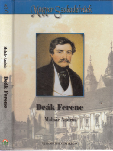 Molnár András - Deák Ferenc (Magyar szabadelvűek)