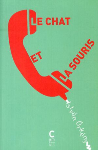 �rk�ny Istv�n - Le chat et la souris (Macskaj�t�k francia nyelven)