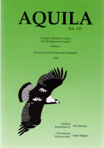 Magyar Gbor  (fszerk.) - Aquila - A Magyar Madrtani Intzet vknyve 2006 (Vol. 113.)