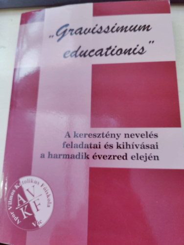 Fehr - Flpn- Mszros - "Gravissimum educationis" - A keresztny nevels feladatai s kihvsai a harmadik vezred elejn