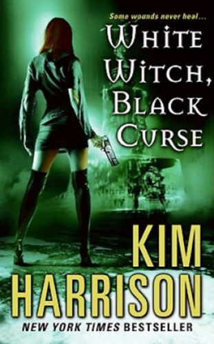 Kim Harrison - White Witch, Black Curse