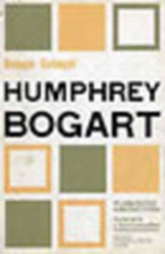Balogh Gyngyi - Humphrey Bogart (Filmbartok kisknyvtra)