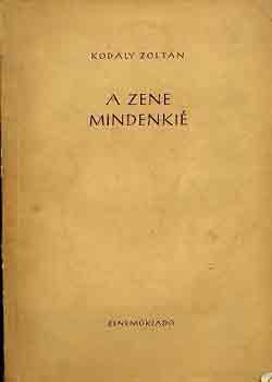 Kodly Zoltn - A zene mindenki