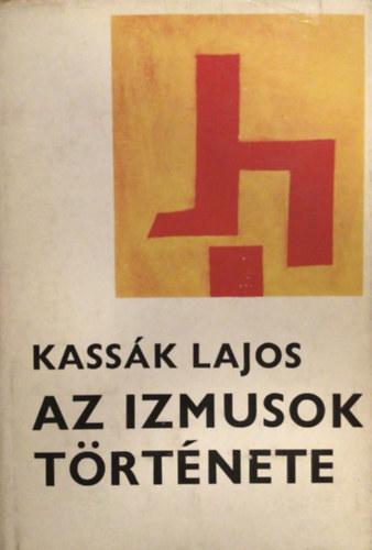Kass�k Lajos - Az izmusok t�rt�nete