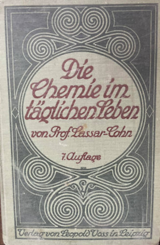 Prof. Dr. Lassar-Cohn - Die Chemie im T�glichen Leben
