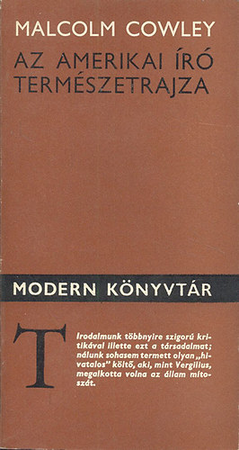 Malcolm Cowley - Az amerikai �r� term�szetrajza (Irodalmi tanulm�nyok)- Modern k�nyvt�r