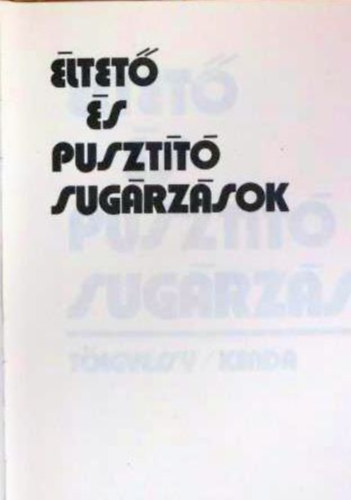 Tölgyessy; Kenda - Éltető és pusztító sugárzások