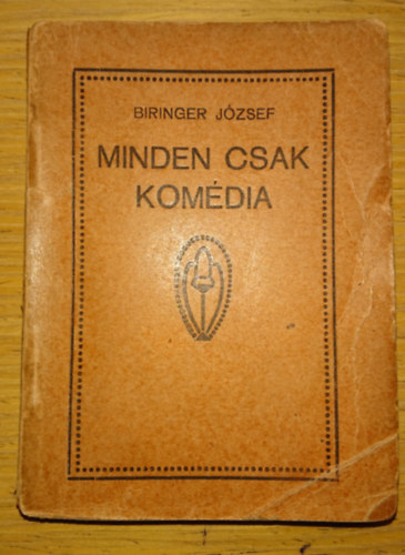 Biringer József - Minden csak komédia
