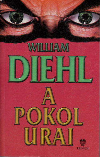 William Diehl - A pokol urai