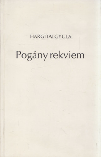 Hargitai Gyula - Pogny rekviem (dediklt)