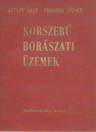 �sv�ny �kos-Prehoda J�zsef - Korszer� bor�szati �zemek