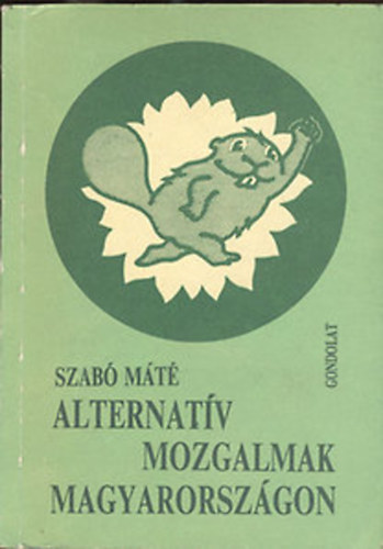Szab� M�t� - Alternat�v mozgalmak Magyarorsz�gon