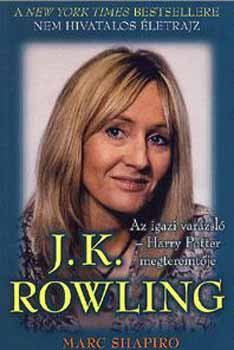 Marc Shapiro - J. K. Rowling (Az igazi var�zsl� - Harry Potter megteremt�je)