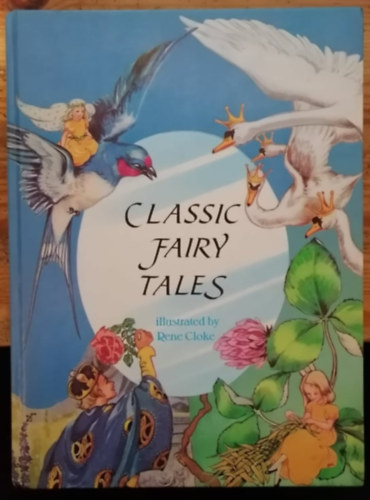 Classic Fairy Tales (illustrated by Rene Cloke)