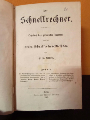 Der Schnellrechner. Lehrbuch des gesammten Rechnens nach der neuen Schnellrechen-Methode / ,,A gyorsszámoló. A teljes fejszámolás és matematika tankönyve az új gyorsszámolási módszer szerint." (1867)