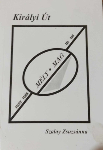 Szalay Zsuzsánna - Királyi út - Mély - Mag