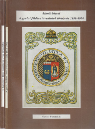 Kereskényiné Cseh Edit Jároli József - 2 db. Gyulai füzetek (1 és 9)- Karácsonyi János tanulmányai Gyula történetéből + A gyulai földész társulatok története 1858-1974.