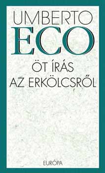Umberto Eco - �t �r�s az erk�lcsr�l