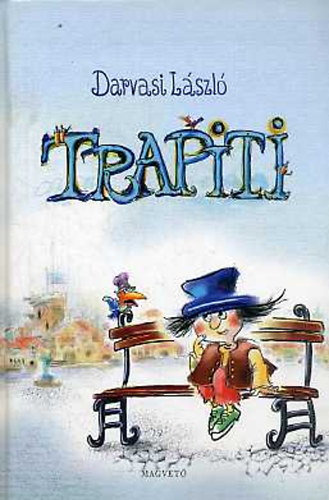 Darvasi L�szl� - Trapiti avagy a nagy t�kf�zel�kh�bor�