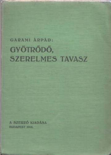 Garami �rp�d - Gy�tr�d�, szerelmes tavasz