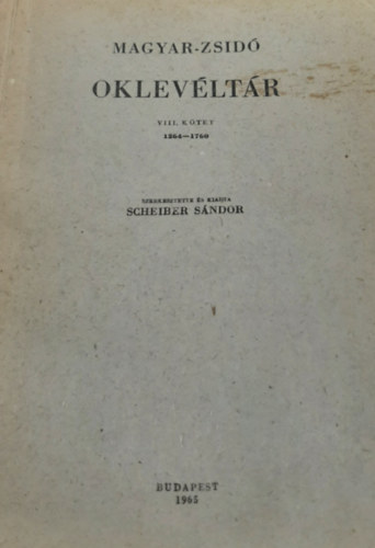 Scheiber Sndor  (Szerk.) - Magyar-Zsid oklevltr VIII.