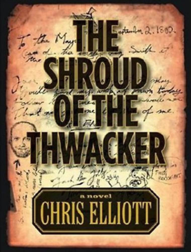 Chris Elliott - The Shroud of the Thwacker