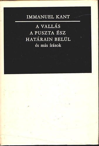 Immanuel Kant - A vallás a puszta ész határain belül