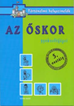 Az �skor - Gyakorl�f�zet 5.oszt�ly