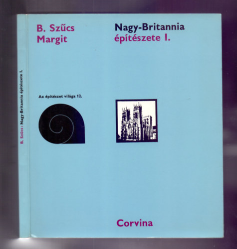 B. Szcs Margit - Nagy-Britannia ptszete I.