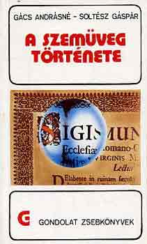 G�cs Andr�sn�-Solt�sz G�sp�r - A szem�veg t�rt�nete (gondolat zsebk�nyvek)