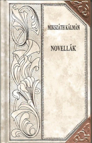 Mikszth Klmn - Novellk (Mikszth-sorozat 64.)