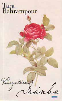 Tara Bahrampour - Visszatérés Iránba