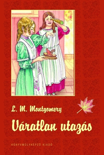 Lucy Maud Montgomery - Váratlan utazás 1