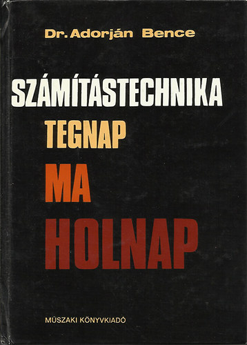 Szmtstechnika tegnap, ma, holnap