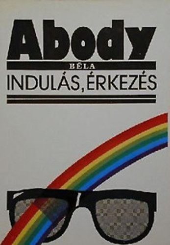 Abody Béla - Indulás, érkezés