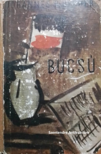 SZERZ Johannes R. Becher FORDT Philipp Berta LEKTOR rgdy Gyrgy - Bcs - Eurpa Knyvkiad 1958-as kiads (sajt kppel! szent.ant.)