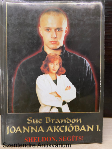 Sue Brandon - Joanna Akci�ban 1 - SHELDON, SEG�TS! (Saj�t k�ppel) (Akci�, kaland)