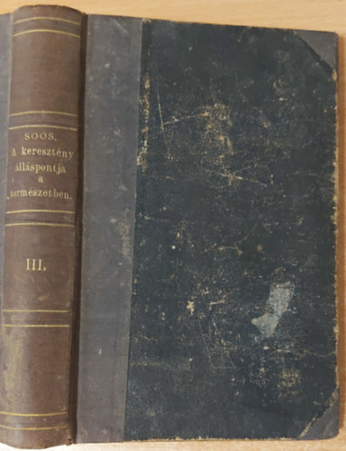 Soos Mihály - A keresztény álláspontja a természetben III. kötet