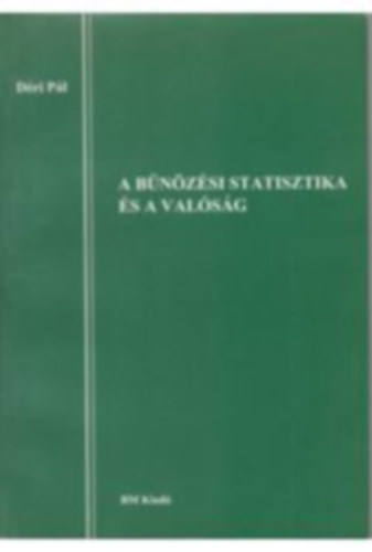 D�ri P�l - A b�n�z�si statisztika �s a val�s�g