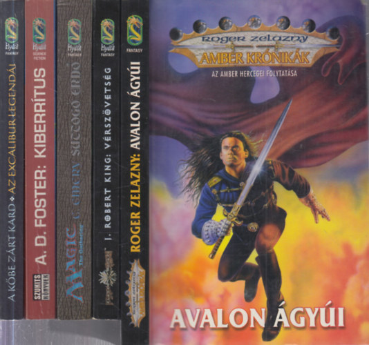 Clayton Emery, J. Robert King, Roger Zelazny A.D. Foster - 5 db. Hydra Sci-fi, Fantasy ktet: Az Excalibur legendi - A kbe zrt kard + Kiberrtus + Suttog erd + Vrszvetsg + Avalon gyi