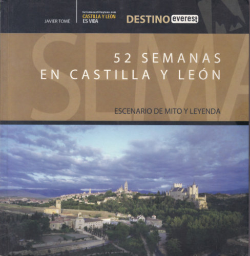 Javier Tom� - 52 Semanas en Castilla y Le�n (52 h�t Kaszt�li�ban �s Le�nban - spanyol nyelv�)