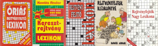 Kovts Andor, Dr. Garami Lszl, Kovts Andor, Lzr Katalin Marin Andor - 5 m rejtvnyfejtknek: Keresztrejtvny lexikon + Rejtvnyfejtk nagy lexikona +Rejtvnyfejtk kziknyve + Rejtvnyfejt lexikon + ris rejtvnyfejt lexikon