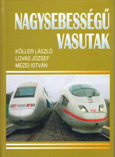 Lovas Jzsef; Mezei Istvn; Kller Lszl - Nagysebessg vasutak