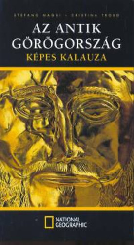 Stefano-Troso, Cristina Maggi - Az antik Grgorszg kpes kalauza