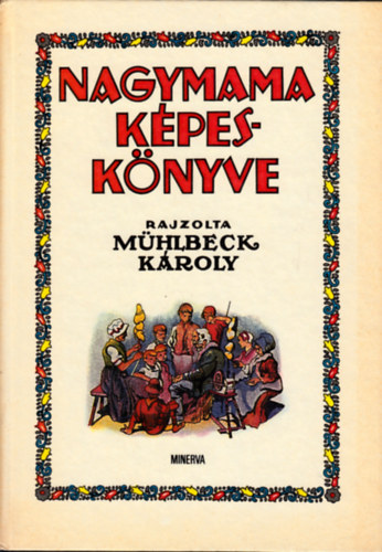 Bodor Ferenc  (szerk.) - Nagymama k�pesk�nyve