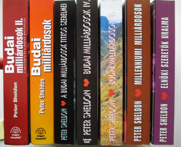 Peter Sheldon - Budai milli�rdosok I-VII.: Budai milli�rdosok I-II. (egy k�tetben); A maffia helytart�ja; Budai mili�rdosok IV.; Vil�g�sszeesk�v�s?; Millenniumi milli�rdosok; Eln�ki szeret�k uralma