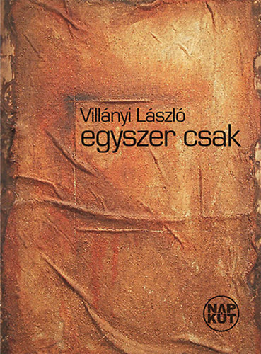 Villnyi Lszl - Egyszer csak