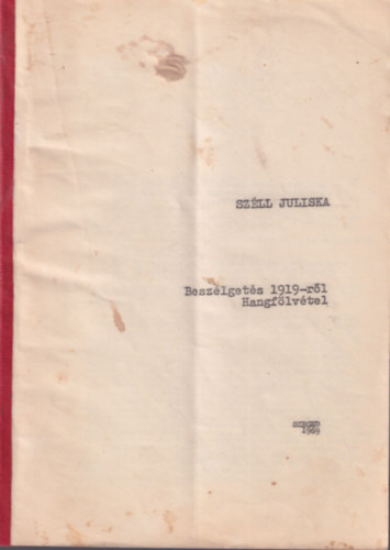 Sz�ll Juliska - Besz�lget�s 1919-r�l Hangf�lv�tel