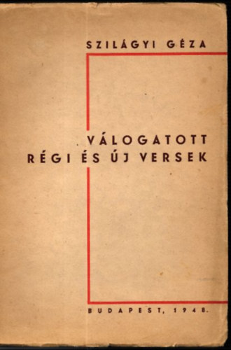 Szil�gyi G�za - V�logatott r�gi �s �j versek (dedik�lt)