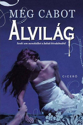 Meg Cabot - Alvil�g - Senki nem menek�lhet a holtak birodalm�b�l